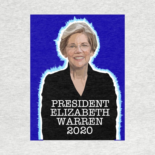 PRESIDENT ELIZABETH WARREN 2020 [2] by SignsOfResistance